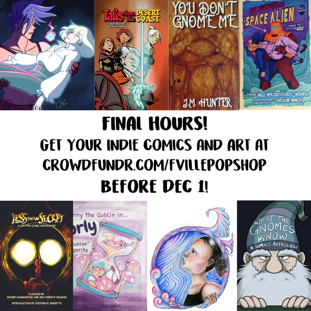 final hours! get your indie comics and art at crowdfundr.com/fvillepopshop before Dec 1!

Framing this announcement are images of what's available in the Fantasyville Holiday Pop-Up Shop.