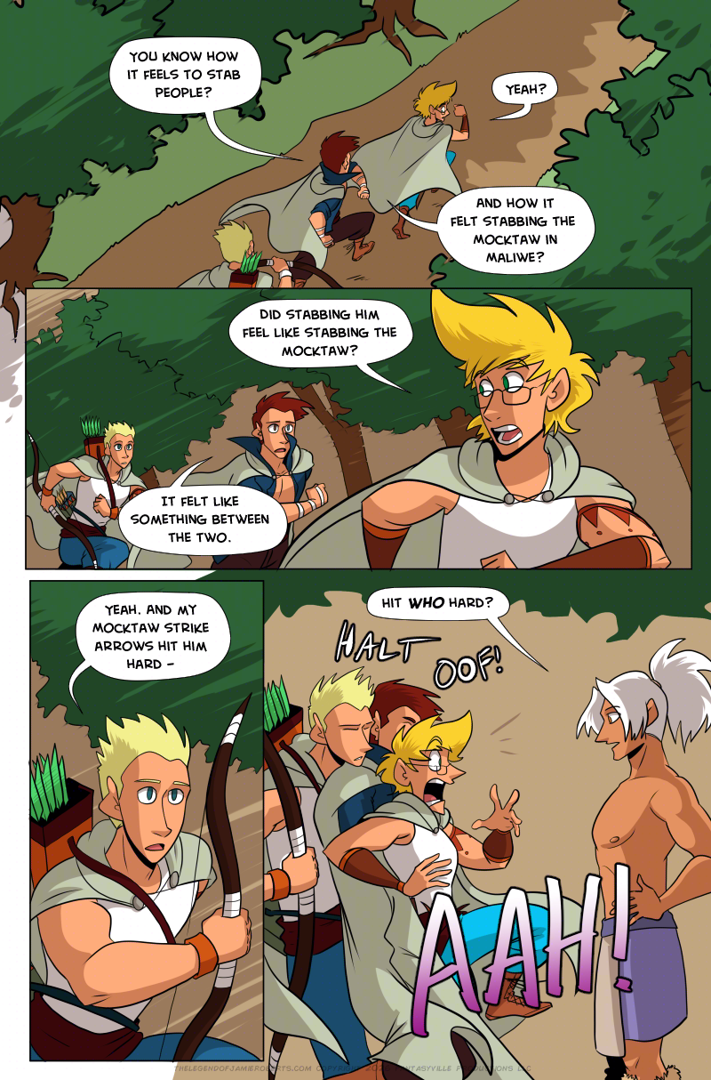 PAGE 315  Panel 1: Wide panel. From above we see Jamie leading as they, Thomas, and Daniel are running down the path through the woods.  Thomas says, "You know how it feels to stab people?"  "Yeah?" says Jamie.  "And how it felt stabbing the Mocktaw in Maliwe?"  Panel 2: Wide panel. Jamie runs towards the viewer and looks over zer shoulder and says, "Did stabbing him feel like stabbing the Mocktaw?"  Thomas, behind Jamie, says, "It felt like something between the two."  Panel 3: Tall panel. Medium shot of Daniel. He says, "Yeah. And my Mocktaw Strike arrows hit him hard - "  Panel 4: Odinon appears in frame and asks, "Hit WHO hard?"  Jamie screams and stops mid-run, causing Thomas and Daniel to thud into their back with a HALT and an OOF!